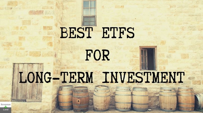 BEST ETFS FOR LONG-TERM INVESTMENT